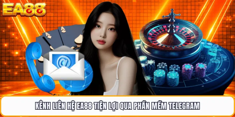 Kênh liên hệ EA88 tiện lợi qua phần mềm Telegram