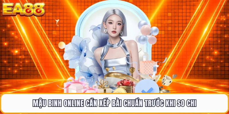 Mậu binh online cần xếp bài chuẩn trước khi so chi