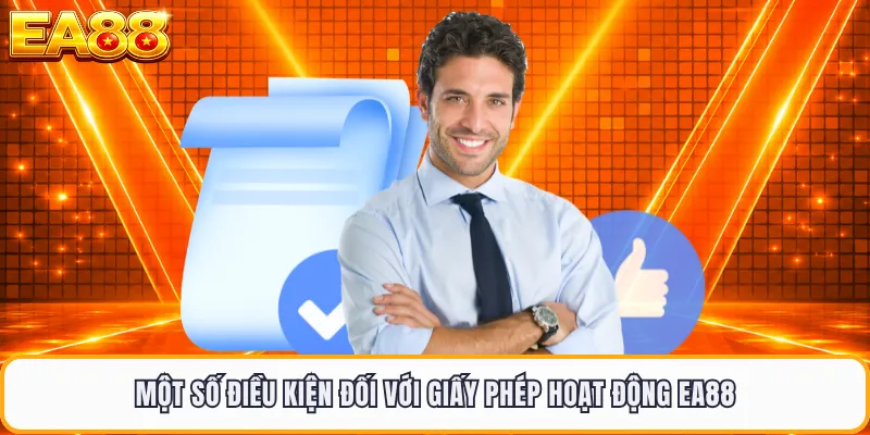 Một số điều kiện đối với giấy phép hoạt động EA88