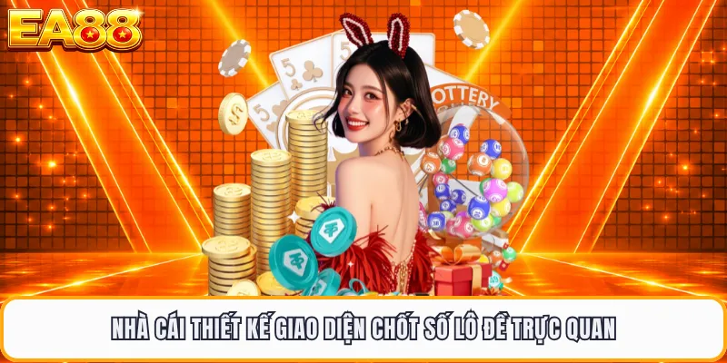 Nhà cái thiết kế giao diện chốt số lô đề trực quan