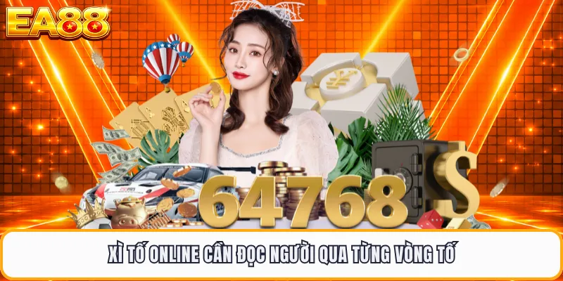 Xì tố online cần đọc người qua từng vòng tố